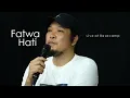 Download Lagu FATWA HATI -  Live at Basecamp