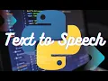 How to create a text to speech app in Python