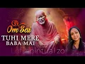 Download Lagu Sai Om Sai Tu Hi Mere Baba Mai | Sai Baba Song 2024 | Kartiki Barge { KB VOICE } Sai Ram
