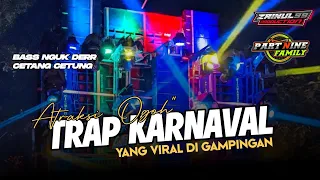 dj trap karnaval yang viral di gampingan 2023 bass nguk panjang