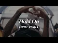 Download Lagu Hold On - Chord Overstreet (Official DRILL Remix)