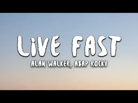 Download MP3 Alan Walker x A$AP Rocky - Live Fast (Lyrics)