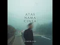 Atas Nama Cinta - gonebloom