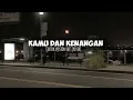 Download Lagu kamu dan kenangan- ( tik tok version + edit audio+reverb)