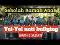 Lagu Yel-yel anti bullying SMPN 2 SEDATI