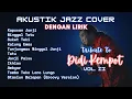 Lagu Best of Didi Kempot Versi Akustik Jazz  Vol. 2 - SOBAT AMBYAR NGUMPUL!