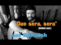 Download Lagu QUE SERA SERA (Doris Day) auf BAIRISCH