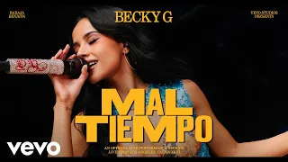 Becky G - Mal Tiempo | Official Live Performance
