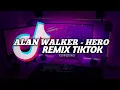 Download Lagu DJ HERO ALAN WALKER REMIX TIKTOK