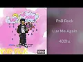 PnB Rock - Luv Me Again (432hz)