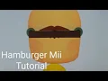 Hamburger Mii Tutorial