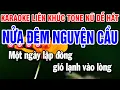 Download Lagu Karaoke Liên Khúc Nhạc Sống Tone Nữ | Nửa Đêm Nguyện Cầu