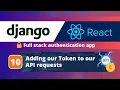 Django React JS Authentication App Adding our Token to the API requests Axios Auth Headers