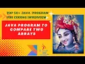 Java Program to Compare Two Arrays using Arrays equals Method