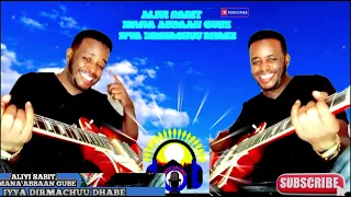 New Oromoo Music Aliyi Sabit Guyyaan Arra 2025  New Oromoo Music Aliyi Sabit Guyyaan Arra 2025