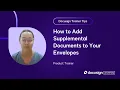Docusign Trainer Tips How to Add Supplemental Documents to Your Envelopes
