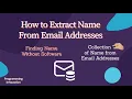 How to Extract Name From Email Addresses Finding UserNames Collection Name Without Software
