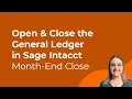 How to Open Close the General Ledger in Sage Intacct Month-End Close Guide