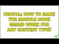 Drupal How to make the module Node Embed work for any content type