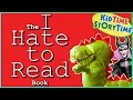 The I Hate to Read Book Bedtime Stories Read Aloud