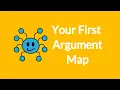 Creating Your First Argument Map