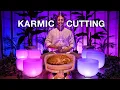 CORD CUTTING KARMIC TIES - An Unbelievable Sound Bath Experience