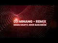 Lagu DJ MINANG REMIX 🔥 DENAI HANYO AROK BAKAWAN