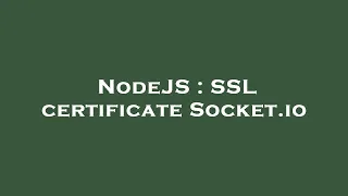 NodeJS SSL certificate Socket io