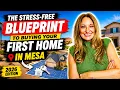 Buying Your First Home in Mesa AZ in 2026 Follow This Stress Free Blueprint