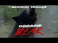 Lagu Cocaine Bear | Official Trailer [HD]