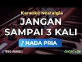 Lagu Jangan Sampai Tiga Kali Karaoke Nada Pria Cowok – Lagu Nostalgia Trio Ambisi