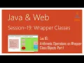 Wrapper Classes in Java Internals Of Arithmetic Operations on Wrapper Class Objects