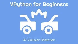 VPython for Beginners 32 - Collision Detection