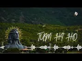 Tum Hi Ho | Shiv Bhakti Song 2026 | Har Har Mahadev | Mahadev Bhajan
