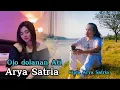 Download Lagu OJO DOLANAN ATI - ARYA SATRIA