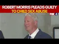 Pastor Robert Morris pleads guilty to child sex abuse