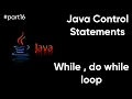 Java Control Statements Control Flow in Java While and do-while loop learncodewithfun