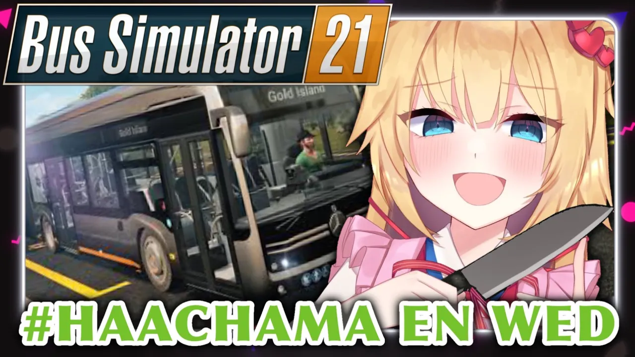 【 Bus Simulator 21 】STRONGEST BUS DRIVER!! ?? 【HAACHAMA EN WED】#HaachamaEnglish #holoen0