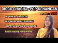 Lagu DISCO CHACHA~POP KENANGAN~ORGEN TUNGGAL