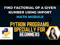 10 How to Find Factorial of A Given Number Using Import Math Module in Python Language