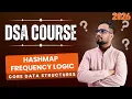 DSA - Core Data Structures HashMap Frequency Problems