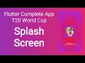 Complete Flutter T20 World Cup App Tutorial Part 17 Splash Screen How to set splash in flutter
