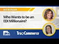TrueCommerce Who Wants to be an EDI Millionaire