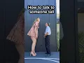 Download Lagu How to talk to someone tall