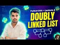 Lecture 4 Doubly Linked List in Python Singly vs Doubly Explained with Diagram