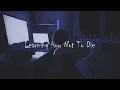 learning how not to die - Reruntuh (Playlist)