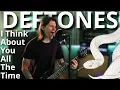 Download Lagu deftones - i think about you all the time (One Take Cover)