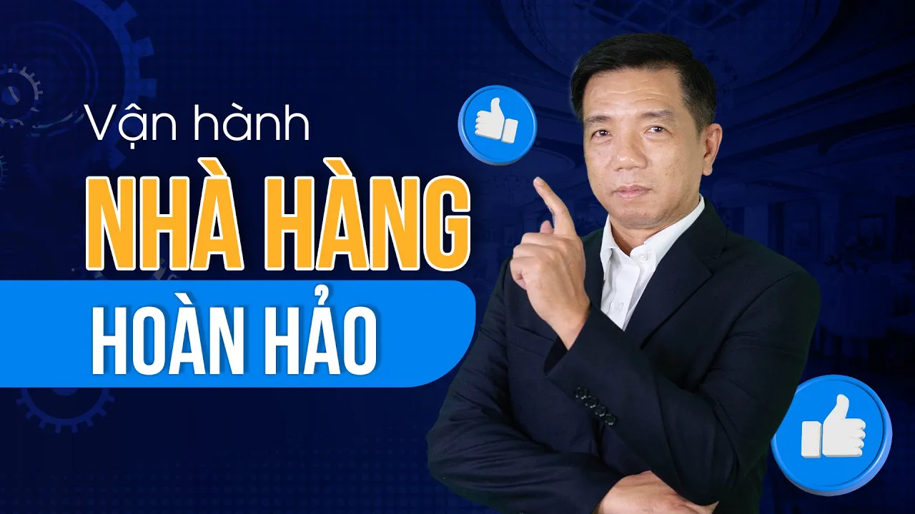 Outline Video KINH NGHIỆM VẬN HÀNH NHÀ HÀNG, CHUỖI NHÀ HÀNG MỘT CÁCH HOÀN HẢO, BẠN ĐÃ BIẾT CHƯA? [RECAP]