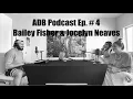 ADB Episode 4 - Bailey Fisher Jocelyn Neaves