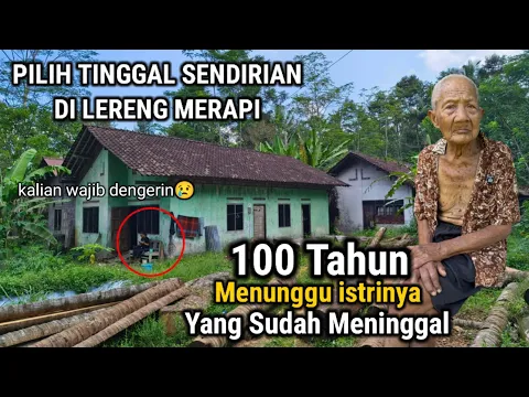 Download MP3 100 TAHUN TINGGAL SENDIRIAN DI RUMAH TENGAH HUTAN ANGKER LERENG MERAPI YOGYAKARTA